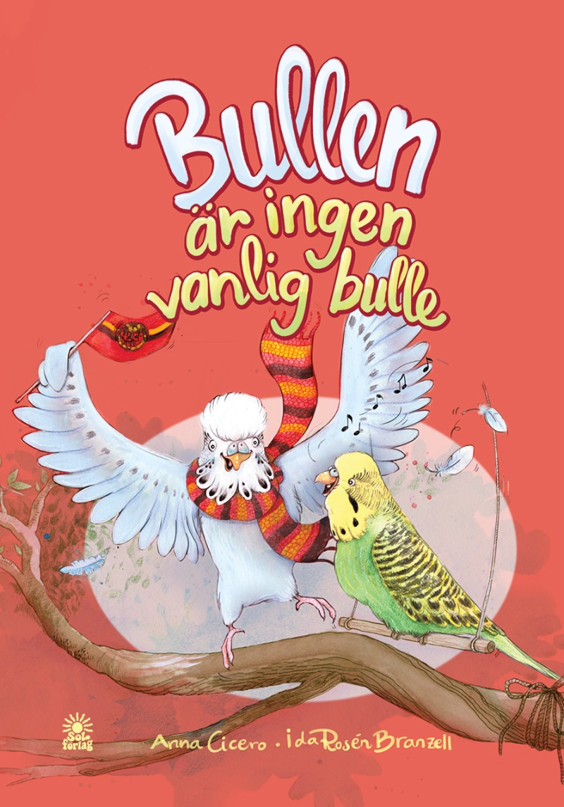 Anna Cicero släpper kapitelbok om Bullen, undulaten som pratar och gör familjen till en fågelfamilj.