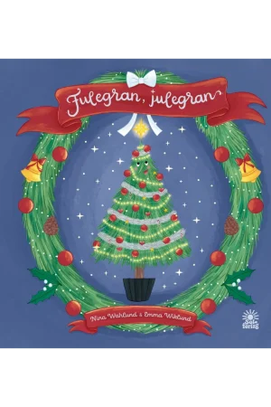 Framsida av boken Fulegran, julegran skriven av Nina Wahlund illustrerad av Emma Wiklund