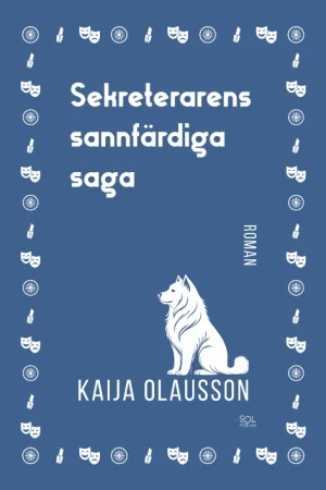Framsida av boken "Sekreterarens sannfärdiga saga" skriven av Kaija Olausson