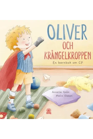 Oliver och krångelkroppen, en barnbok om CP